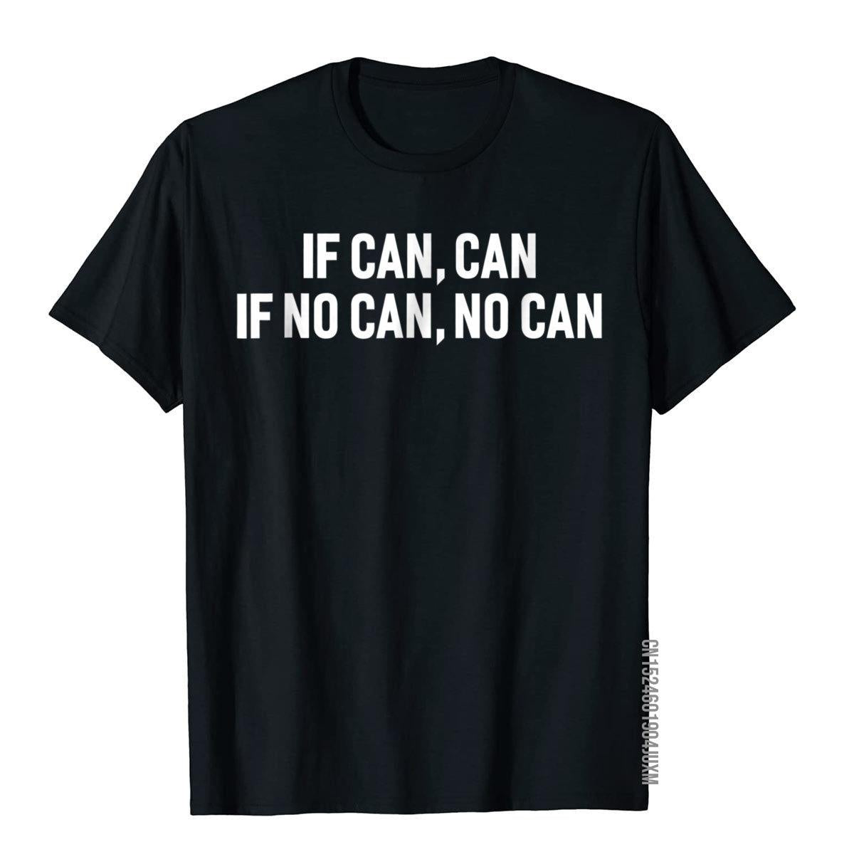 If Can Can If No Can No Can Hawaiian Hawaii Funny T-Shirt ComfortableKpop Tops Shirt Prevailing Cotton Men Top T-Shirts