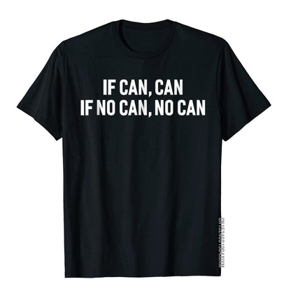 If Can Can If No Can No Can Hawaiian Hawaii Funny T-Shirt ComfortableKpop Tops Shirt Prevailing Cotton Men Top T-Shirts