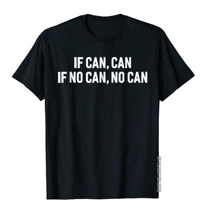 If Can Can If No Can No Can Hawaiian Hawaii Funny T-Shirt ComfortableKpop Tops Shirt Pr22222221111111111qqq221q
